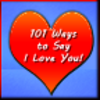 101 Ways To Say I Love You