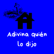 Adivina quién lo dijo