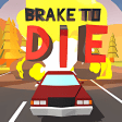 Brake to Die