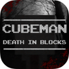 CubeMan : Death In Blocks