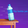 Flip bottle jok