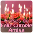 Frases de feliz cumple amiga