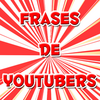 Frases de youtubers