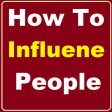 How To Influence People