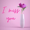 I miss you Messages & Quotes