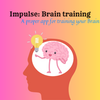 Impulse : Brain training