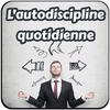 L'autodiscipline quotidienne