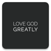 Love God Greatly