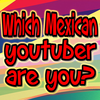 Mexican Youtuber Quizz