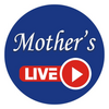 Mother’s Live