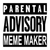 ParentalAdvisoryMemeMaker