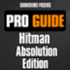 Pro Guide - Hitman Absolution Edition