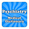 Psychiatry Dictionary