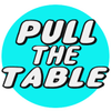 Pull The Table