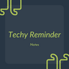 Techy Reminder