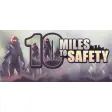 10 Miles To Safety