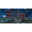 Dawn of the Robot Empire