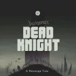 Dead Knight