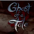 Ghost of a Tale