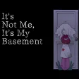 It's Not Me, It's My Basement for Windows