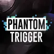 Phantom Trigger