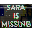 Sara is missing