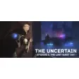 The Uncertain: Episode 1 - The Last Quiet Day