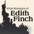 What Remains of Edith Finch