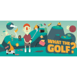 WHAT THE GOLF? for Windows