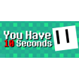 You Have 10 Seconds